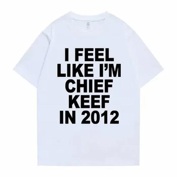 Homens e mulheres I Feel Like I'm Chief Keef Graphic Print T-Shirt, Funny Rap Meme, Camisetas extragrandes, Verão, Engraçado, Hip Hop, 2012